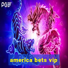 america bets vip